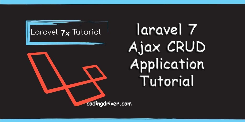 laravel 7 Ajax CRUD Application Example Tutorial
