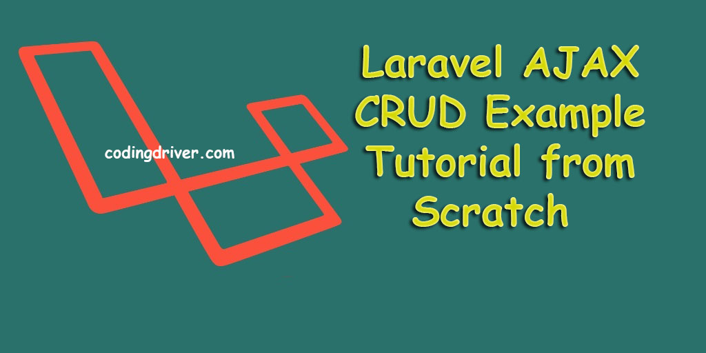 Laravel AJAX CRUD Example Tutorial from Scratch